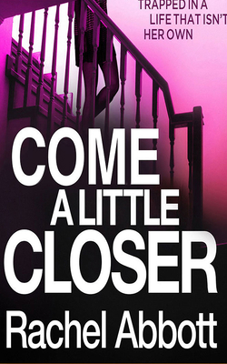 Come a Little Closer 1721343989 Book Cover