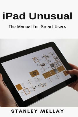 iPad Unusual: The Manual for Smart Users 1637502087 Book Cover