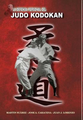 La Defensa Personal del Judo Kodokan [Spanish] 1388657538 Book Cover