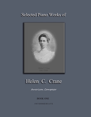 Selected Piano Works of Helen C. Crane - Book O... 1736763970 Book Cover