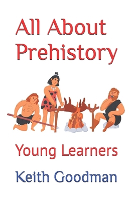 All About Prehistory: Young Learners B0BMSN6SMJ Book Cover