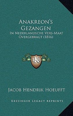 Anakreon's Gezangen: In Nederlandsche Vers-Maat... [Dutch] 1169029272 Book Cover