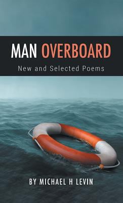 Man Overboard: New and Selected Poems 1635346193 Book Cover