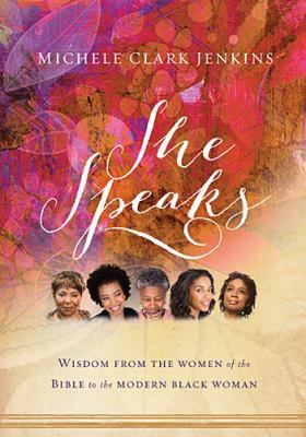 She Speaks: Wisdom from the Women of the Bible ... 1401677800 Book Cover