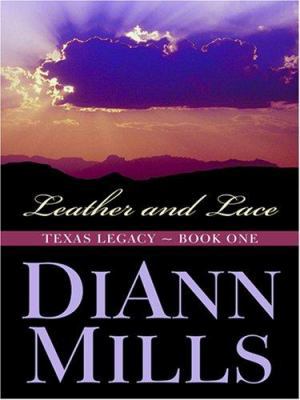 Leather and Lace (Texas Legacy Series #1) [Large Print] 0786293608 Book Cover