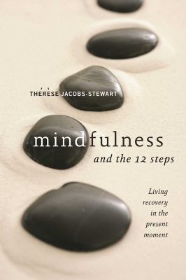 Mindfulness and the 12 Steps 1592858201 Book Cover