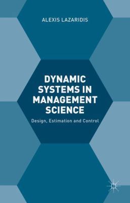 Dynamic Systems in Management Science: Design, ... 1137508906 Book Cover