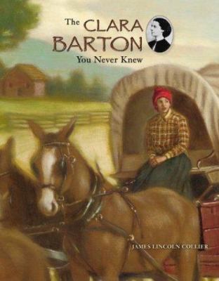 The Clara Barton You Never Knew 0516258389 Book Cover