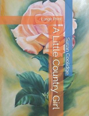 A Little Country Girl: Large Print 1695116933 Book Cover