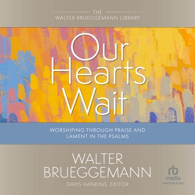 Our Hearts Wait: Worshiping Through Praise and ... B0C8QHPGKZ Book Cover