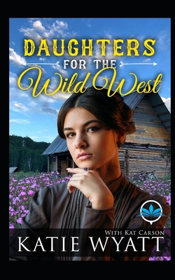 Daughters For The Wild West Complete Series B08CWB7N2D Book Cover