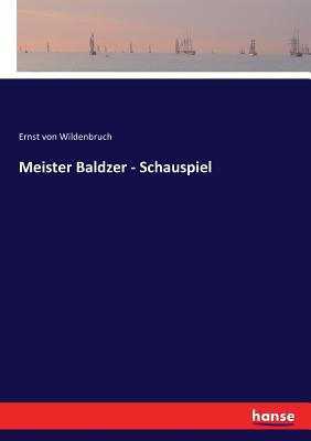 Meister Baldzer - Schauspiel [German] 3743643804 Book Cover