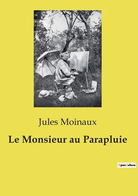 Le Monsieur au Parapluie: Chroniques humoristiq... [French] B0CZJGR9WX Book Cover