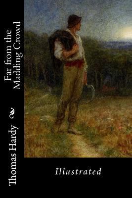 Far from the Madding Crowd: Illustrated 1983928852 Book Cover