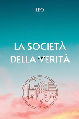 La Società della Verità [Italian] B0DHPSBG5J Book Cover