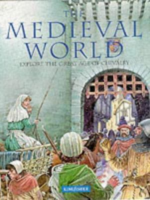 The Medieval World : Explore the Great Age of C... 0753404680 Book Cover