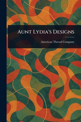 Aunt Lydia's Designs 1023476681 Book Cover