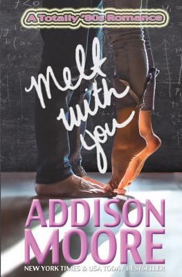Melt With You: (A Totally '80s Romance) 1522717803 Book Cover