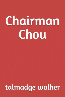 Chairman Chou 1086473973 Book Cover