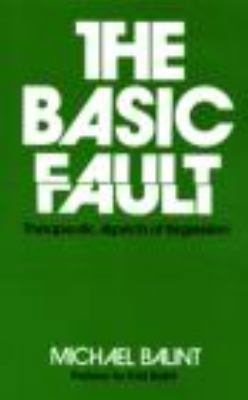 The Basic Fault: Therapeutic Aspects of Regression 0415045088 Book Cover