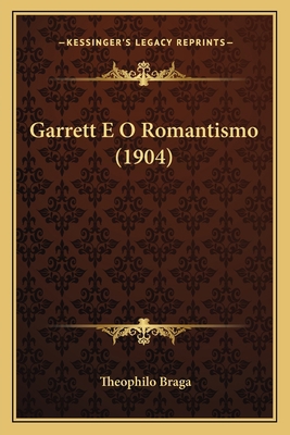 Garrett E O Romantismo (1904) 1164655043 Book Cover