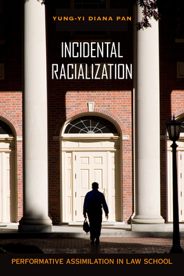 Incidental Racialization: Performative Assimila... 1439913854 Book Cover
