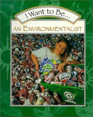 I Want to Be an Environmentalist 0613305051 Book Cover