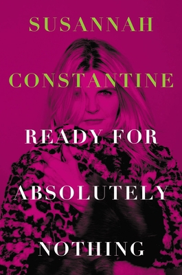 Ready for Absolutely Nothing: A Memoir 0306831899 Book Cover