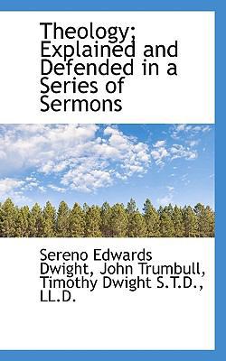 Theology; Explained and Defended in a Series of... 1117666190 Book Cover