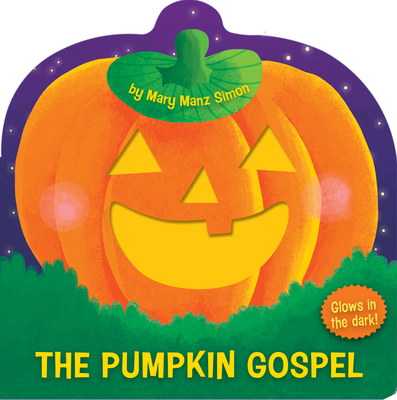 The Pumpkin Gospel: A Story of a New Start with... 1433691639 Book Cover