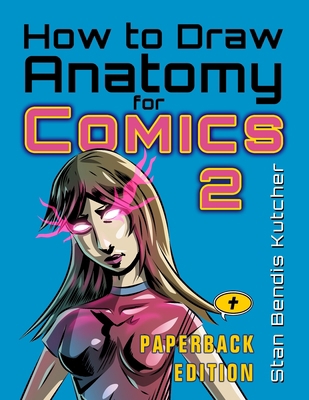 How to Draw Anatomy for Comics 2: The Comic Art... 1791876951 Book Cover