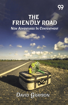 The Friendly Road: New Adventures In Contentment 9375550419 Book Cover