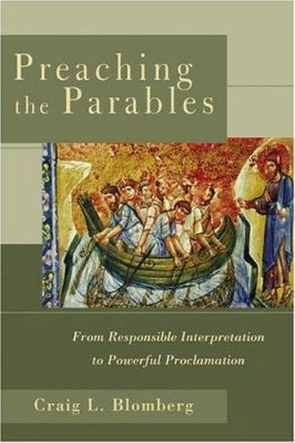 Preaching the Parables: From Responsible Interp... 0801027497 Book Cover
