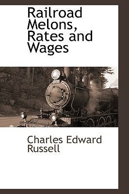 Railroad Melons, Rates and Wages 1103730088 Book Cover