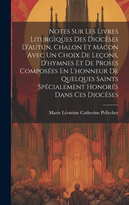 Notes Sur Les Livres Liturgiques Des Diocèses D... [French] 1020709421 Book Cover