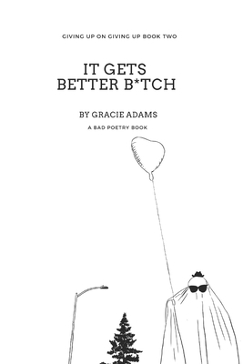 It Gets Better B*tch B092P6ZMKR Book Cover