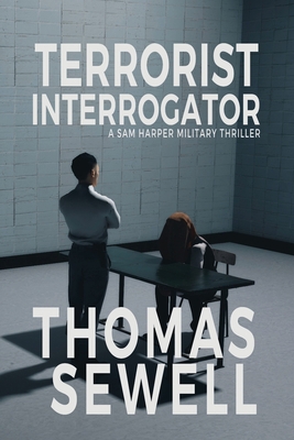 Terrorist Interrogator: A Sam Harper Military T... 1952242037 Book Cover