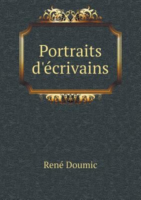 Portraits d'?crivains [French] 5519000433 Book Cover