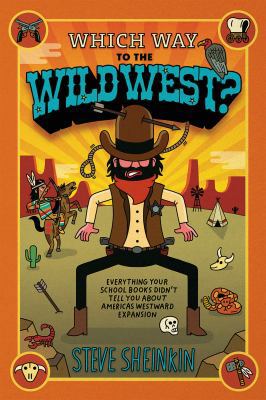 Which Way to the Wild West?: Everything Your Sc... 1596436263 Book Cover