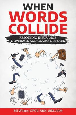 When Words Collide: Resolving Insurance Coverag... 1986596923 Book Cover