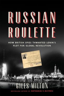Russian Roulette: How British Spies Thwarted Le... 1620405709 Book Cover