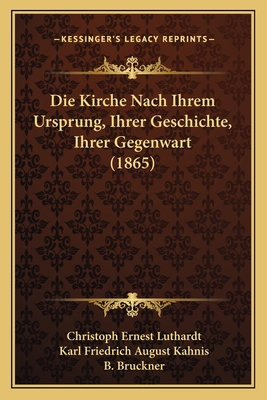 Die Kirche Nach Ihrem Ursprung, Ihrer Geschicht... [German] 1168411084 Book Cover