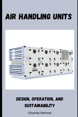 Air Handling Units: Design, Operation, and Sust... B0D55LW48K Book Cover