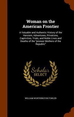 Woman on the American Frontier: A Valuable and ... 134602832X Book Cover