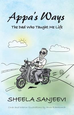 Appa's Ways: The Dad Who Taught Me Life 1482871904 Book Cover