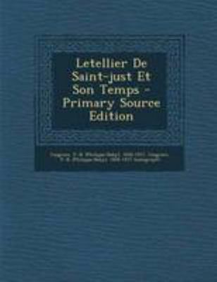 Letellier De Saint-just Et Son Temps - Primary ... [French] 1295070634 Book Cover