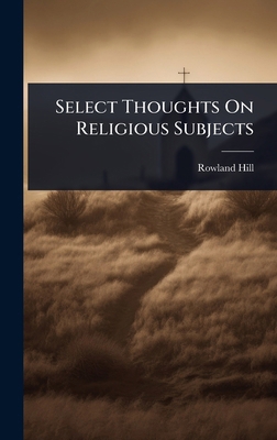 Select Thoughts On Religious Subjects 1023650843 Book Cover