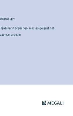 Heidi kann brauchen, was es gelernt hat: in Gro... [German] 338706733X Book Cover