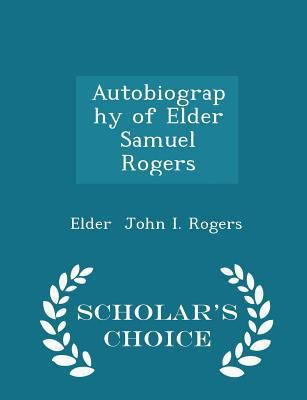 Autobiography of Elder Samuel Rogers - Scholar'... 1298219523 Book Cover