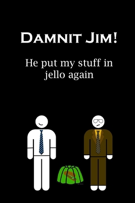 Damnit Jim! He put my stuff in jello again 165242475X Book Cover